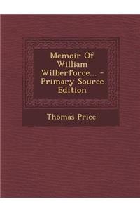 Memoir of William Wilberforce...