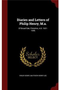 Diaries and Letters of Philip Henry, M.a.