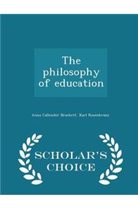 The Philosophy of Education - Scholar's Choice Edition