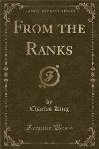 From the Ranks (Classic Reprint)