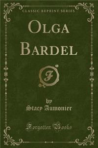 Olga Bardel (Classic Reprint)
