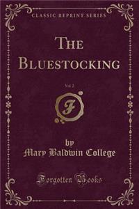 The Bluestocking, Vol. 2 (Classic Reprint)