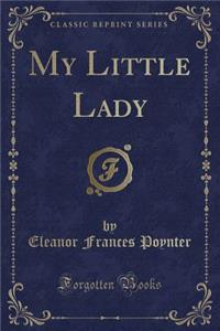 My Little Lady (Classic Reprint)