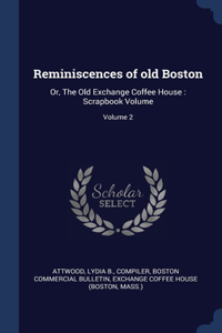 Reminiscences of old Boston