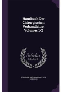 Handbuch Der Chirurgischen Verbandlehre, Volumes 1-2