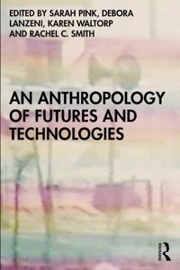 Anthropology of Futures and Technologies