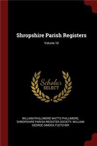 Shropshire Parish Registers; Volume 10