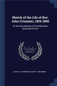 Sketch of the Life of Rev. John Crummer, 1816-1890