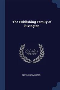 The Publishing Family of Rivington
