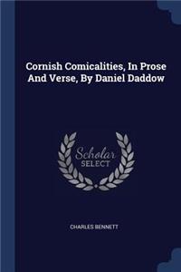 Cornish Comicalities, In Prose And Verse, By Daniel Daddow