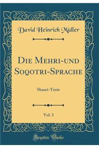 Die Mehri-Und Soqotri-Sprache, Vol. 3: Shauri-Texte (Classic Reprint)
