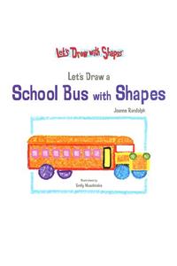 Let's Draw a School Bus with Shapes