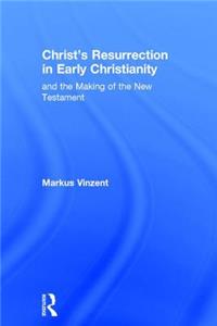Christ's Resurrection in Early Christianity