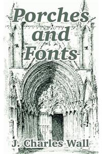 Porches and Fonts