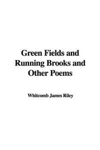 Green Fields and Running Brooks and Other Poems
