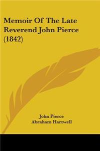 Memoir Of The Late Reverend John Pierce (1842)