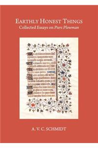 Earthly Honest Things: Collected Essays on Piers Plowman