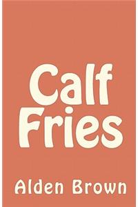 Calf Fries