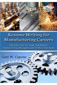 Resume Writing for Manufacturing Careers