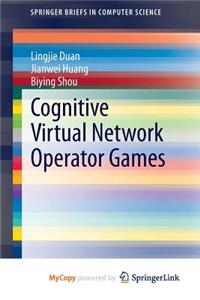Cognitive Virtual Network Operator Games