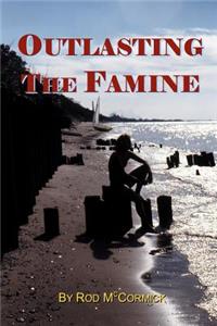 Outlasting the Famine