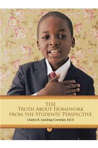 Truth About Homework From the Students' Perspective