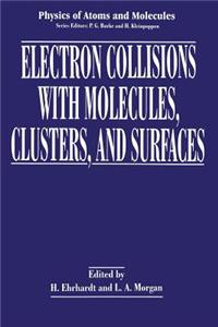 Electron Collisions with Molecules, Clusters, and Surfaces