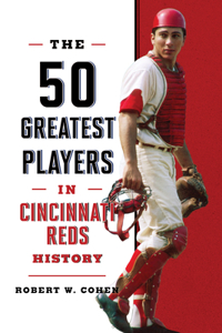 50 Greatest Players in Cincinnati Reds History