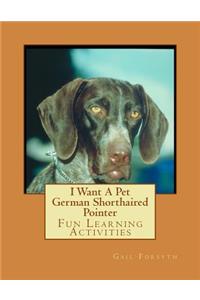 I Want A Pet German Shorthaired Pointer