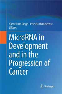 Microrna in Development and in the Progression of Cancer