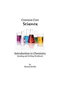 Common Core Science Introduction to Chemistry Reading and Writing Workbook