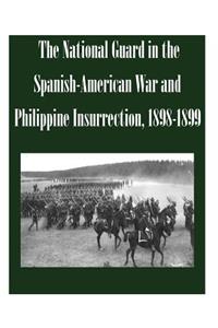 The National Guard in the Spanish-American War and Philippine Insurrection, 1898-1899
