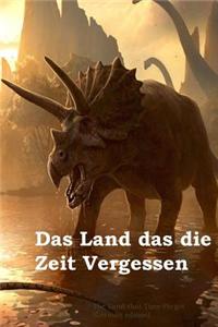 Das Land Das Die Zeit Vergessen: The Land That Time Forgot (German Edition)