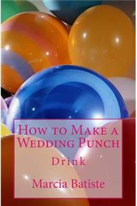 How to Make a Wedding Punch