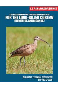 Status Assessment and Conservation Action Plan for the Long-billed Curlew (Numenius americanus)