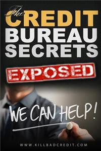 Credit Bureau Secrets Exposed