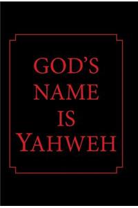 God's Name Is Yahweh