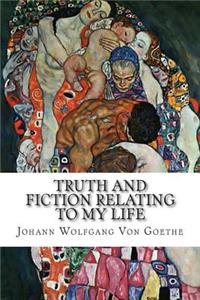 Truth and Fiction Relating to My Life