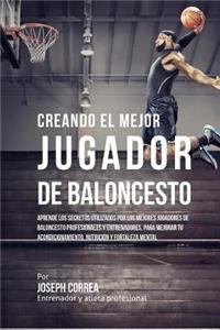 Creando Al Mejor Jugador de Baloncesto