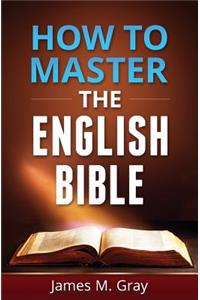 How to Master the English Bible