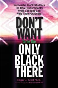 Don't Want to be the Only Black There