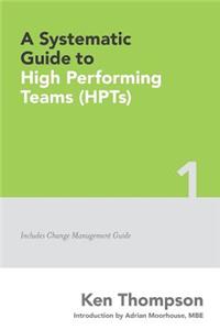 Systematic Guide To High Performing Teams (HPTs)