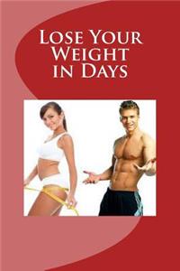 Lose Your Weight in Days