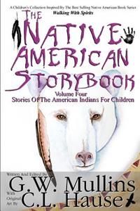 The Native American Story Book Volume Four Stories of the American Indians for Children