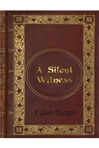 R. Austin Freeman - A Silent Witness