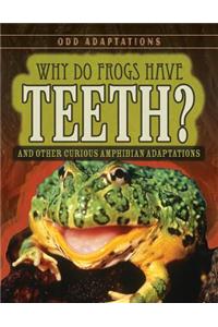 Why Do Frogs Have Teeth?