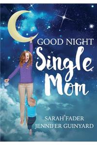 Goodnight Single Mom