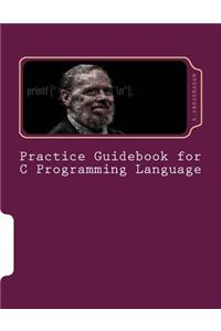 Practice Guidebook for C Programming Language