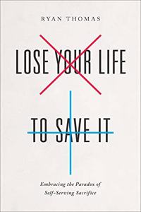 Lose Your Life to Save It