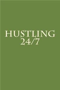 Hustling 24/7